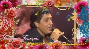 Frédéric François chante « L&rsquo;Amour s&rsquo;en va l&rsquo;Amour Revient » avec de beaux montages photos