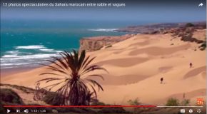 Paysages insolites au Maroc, entre Sahara et plages de rêve!