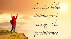 Les plus belles citations sur le courage et la persévérance